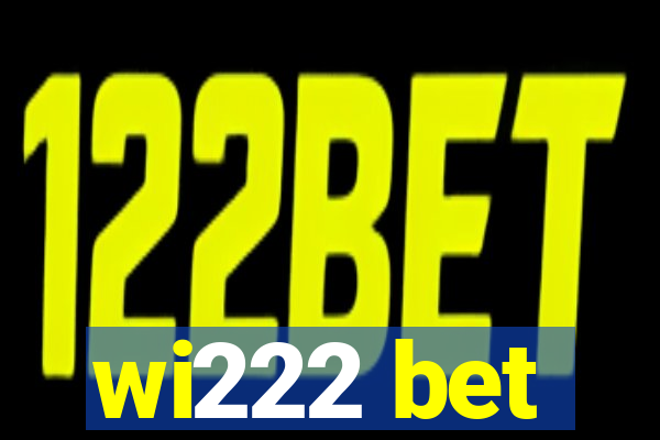 wi222 bet